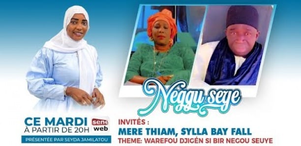 Suivez votre émission Neggu Sëye Theme : Warefu Djiguen si neggu Seye